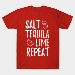 Salt. Tequila. Lime. Repeat T-Shirt